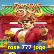 rose 777 jogo